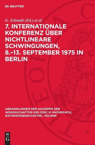 7. Internationale Konferenz Über Nichtlineare Schwingungen, 8.-13. September 1975 in Berlin
