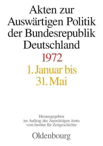 Akten Zur Auswärtigen Politik Der Bundesrepublik Deutschland 1972