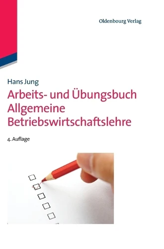 Arbeits- und Übungsbuch Allgemeine Betriebswirtschaftslehre