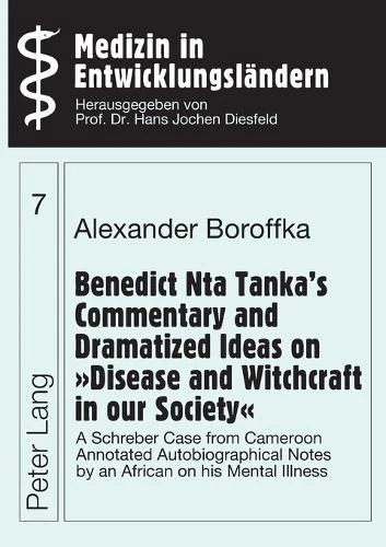 Benedict Nta Tanka's Commentary and Dramatized Ideas on "Disease and Witchcraft in Our Society"