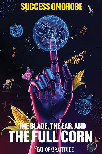 Blade, the Ear, and the Full Corn