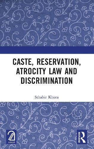 Caste, Reservation, Atrocity Law and Discrimination