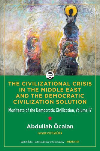 Civilizational Crisis in the Middle East and the Democratic Solution