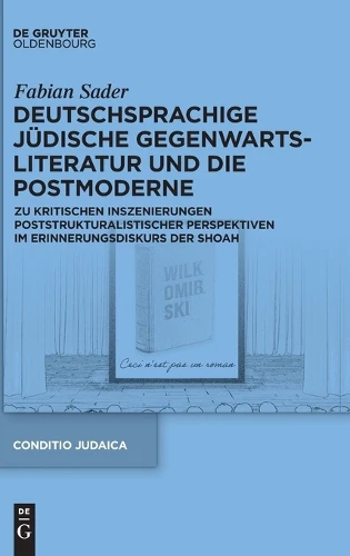 Deutschsprachige Jüdische Gegenwartsliteratur Und Die Postmoderne