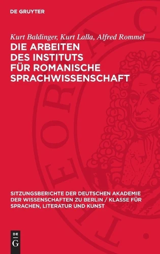 Die Arbeiten Des Instituts Für Romanische Sprachwissenschaft