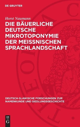 Die Bäuerliche Deutsche Mikrotoponymie Der Meissnischen Sprachlandschaft