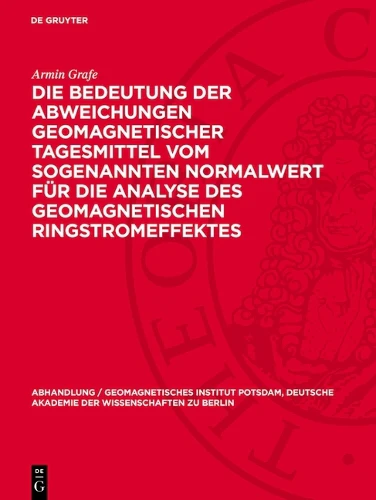 Die Bedeutung Der Abweichungen Geomagnetischer Tagesmittel Vom Sogenannten Normalwert Für Die Analyse Des Geomagnetischen Ringstromeffektes