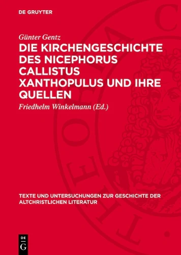 Die Kirchengeschichte Des Nicephorus Callistus Xanthopulus Und Ihre Quellen