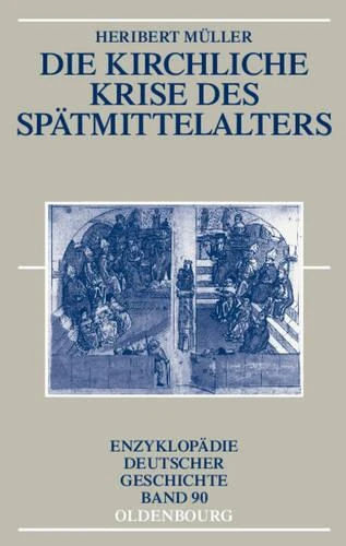 Die Kirchliche Krise Des Spätmittelalters