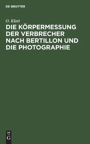 Die Körpermessung Der Verbrecher Nach Bertillon Und Die Photographie
