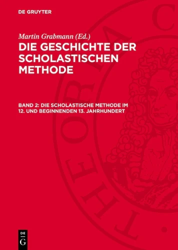 Die Scholastische Methode Im 12. Und Beginnenden 13. Jahrhundert
