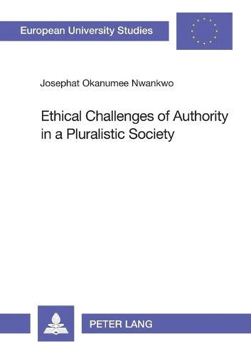Ethical Challenges of Authority in a Pluralistic Society