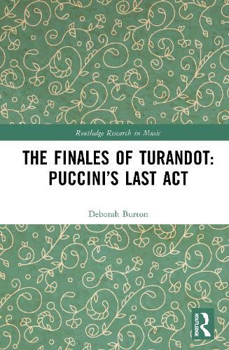 Finales of Turandot: Puccini’s Last Act