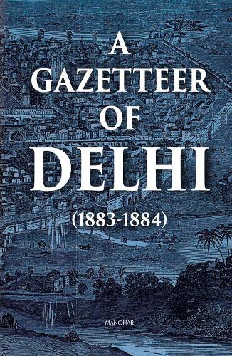 Gazetteer of Delhi (1883-1884)