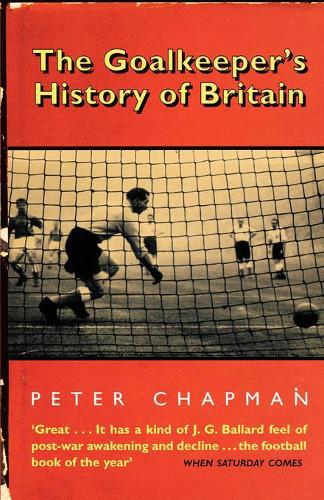 Goalkeeper’s History of Britain