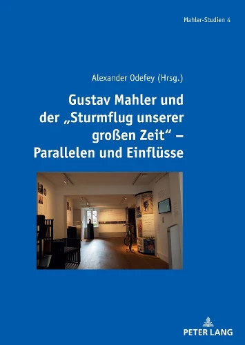 Gustav Mahler Und Der Sturmflug Unserer Großen Zeit - Parallelen Und Einfluesse