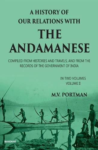 History of Our Relations with the Andamanese, Volume II