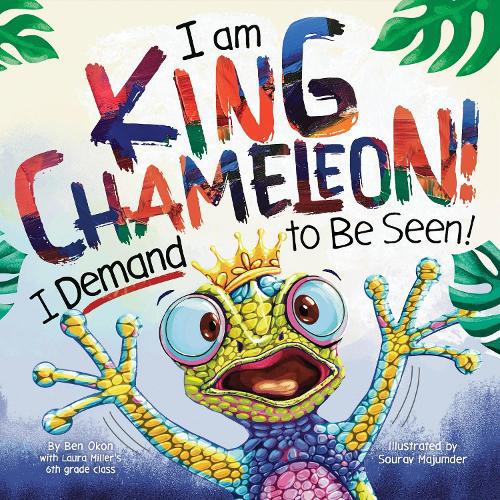 I Am King Chameleon! I Demand to be Seen!