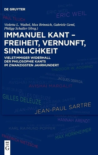 Immanuel Kant - Freiheit, Vernunft, Sinnlichkeit