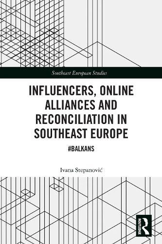 Influencers, Online Alliances and Reconciliation in Southeast Europe