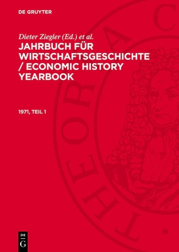 Jahrbuch Für Wirtschaftsgeschichte / Economic History Yearbook. 1971, Teil 1