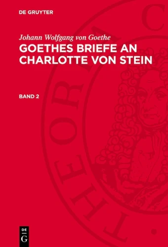 Johann Wolfgang Von Goethe: Goethes Briefe an Charlotte Von Stein. Band 2