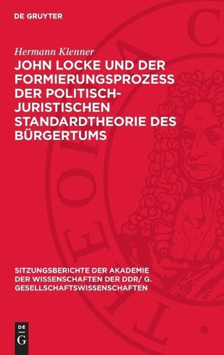 John Locke Und Der Formierungsprozess Der Politisch-Juristischen Standardtheorie Des Bürgertums