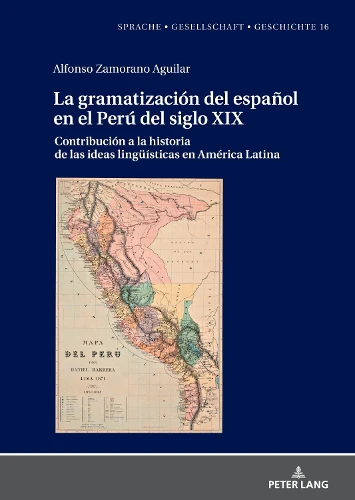 Gramatización del Español En El Perú del Siglo XIX