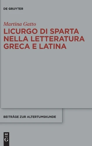 Licurgo Di Sparta Nella Letteratura Greca E Latina