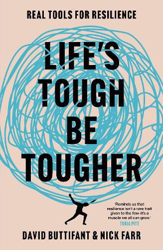 Life's Tough - Be Tougher
