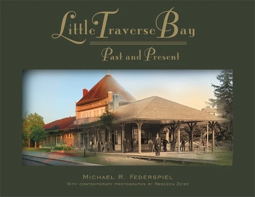 Little Traverse Bay, Past and Present