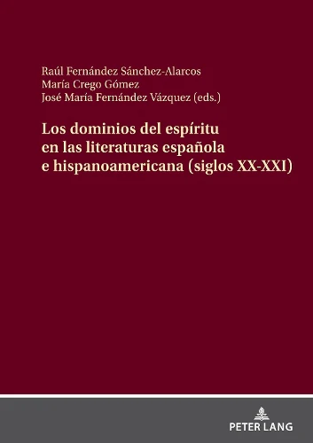 Dominios del Espíritu En Las Literaturas Española E Hispanoamericana (Siglos XX-XXI)
