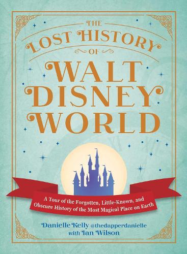 Lost History of Walt Disney World