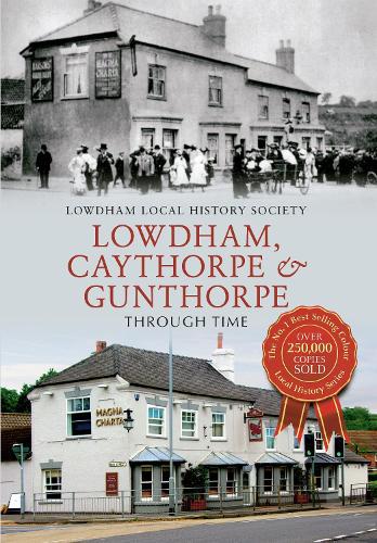 Lowdham, Caythorpe & Gunthorpe Through Time
