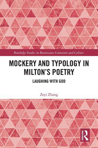 Mockery and Typology in Milton’s Poetry