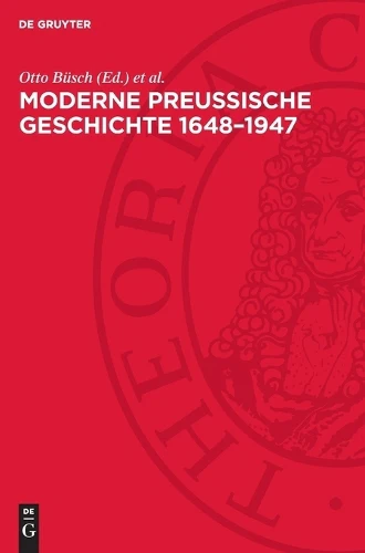 Moderne Preußische Geschichte 1648-1947