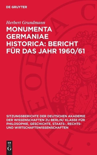 Monumenta Germaniae Historica: Bericht Für Das Jahr 1960/61