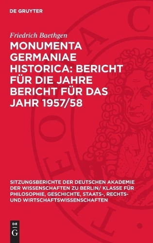 Monumenta Germaniae Historica: Bericht Für Die Jahre Bericht Für Das Jahr 1957/58