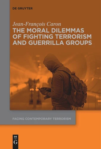 Moral Dilemmas of Fighting Terrorism and Guerrilla Groups