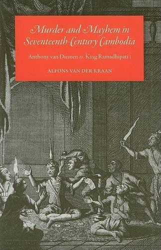 Murder and Mayhem in Seventeenth-Century Cambodia