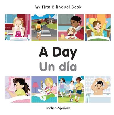 My First Bilingual Book -  A Day (English-Spanish)