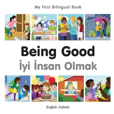 My First Bilingual Book -  Being Good (English-Turkish)
