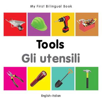 My First Bilingual Book -  Tools (English-Italian)