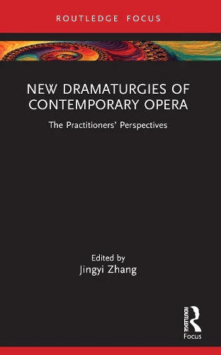 New Dramaturgies of Contemporary Opera