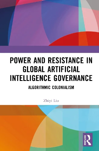 Power and Resistance in Global Artificial Intelligence Governance