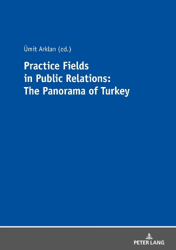 Practice Fields in Public Relations: The Panorama of Turkey
