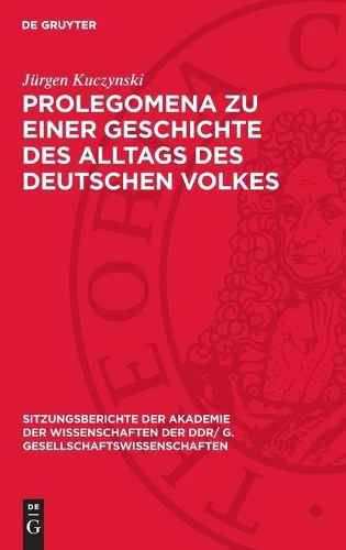 Prolegomena Zu Einer Geschichte Des Alltags Des Deutschen Volkes