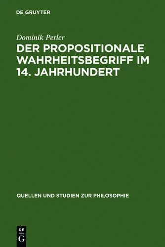 Propositionale Wahrheitsbegriff Im 14. Jahrhundert