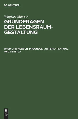 Raum und Mensch, Prognose, "offene" Planung und Leitbild