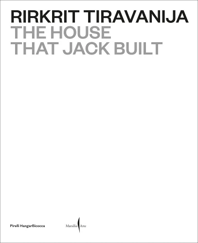 Rirkrit Tiravanija: The House that Jack Built